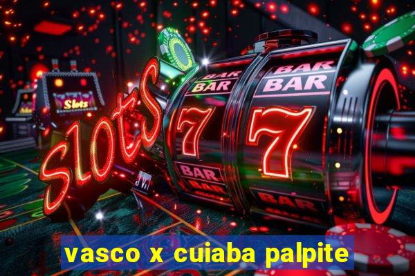 vasco x cuiaba palpite